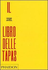 Il libro delle tapas - Simone Ortega, Ines Ortega - Libro Phaidon 2010 | Libraccio.it