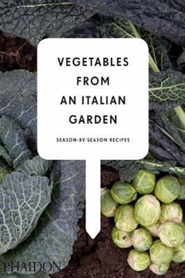 Vegetables from an Italian garden. Season by season recipes  - Libro Phaidon 2011 | Libraccio.it