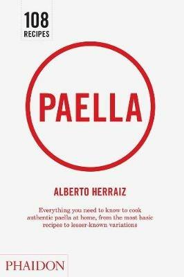 Paella. Ediz. inglese - Alberto Herráiz - Libro Phaidon 2011, Cucina | Libraccio.it