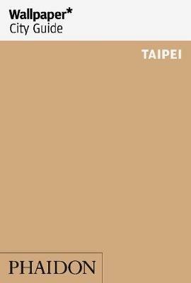 Taipei. Ediz. inglese  - Libro Phaidon 2011, Wallpaper. City Guide | Libraccio.it