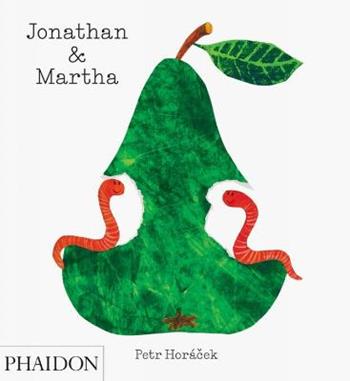 Jonathan & Martha. Ediz. inglese - Petr Horácek - Libro Phaidon 2012, Libri per bambini | Libraccio.it