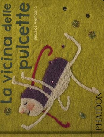 La vicina delle pulcette. Ediz. illustrata - Beatrice Alemagna - Libro Phaidon 2012, Libri per bambini | Libraccio.it