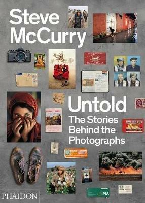 Untold. The stories behind the photographs. Ediz. illustrata - Steve McCurry - Libro Phaidon 2013, Fotografia | Libraccio.it