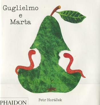 Guglielmo e Marta. Ediz. illustrata - Petr Horácek - Libro Phaidon 2012, Libri per bambini | Libraccio.it