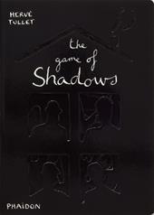 The game of shadows. Ediz. illustrata