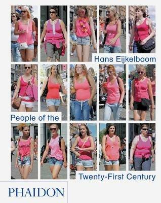 People of the twenty-first century - Hans Eijikelboom - Libro Phaidon 2015, Fotografia | Libraccio.it
