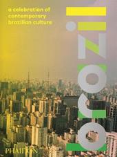 Brazil. A celebration of contemporary Brazilian culture. Ediz. illustrata