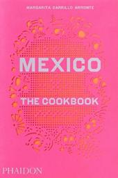 Mexico: the cookbook