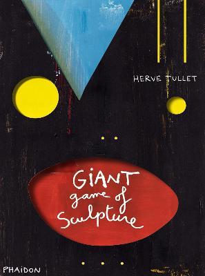 The giant game of sculpture - Hervé Tullet - Libro Phaidon 2014, Libri per bambini | Libraccio.it