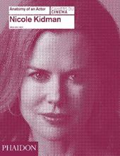 Nicole Kidman. Anatomy of an actor