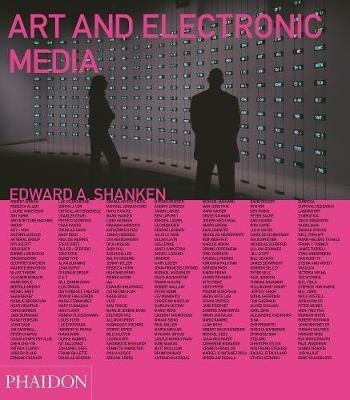 Art and electronic media - Edward A. Shanken - Libro Phaidon 2014, Arte | Libraccio.it