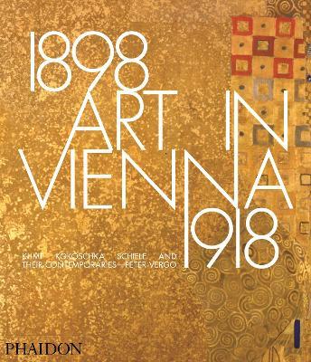 Art in Vienna 1898-1918 - Peter Vergo - Libro Phaidon 2015 | Libraccio.it