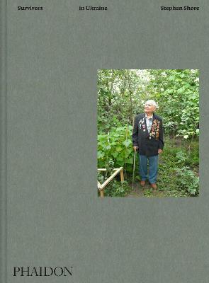 Survivors in Ukraine - Stephen Shore - Libro Phaidon 2015, Fotografia | Libraccio.it