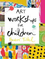 Art workshops for children. Ediz. illustrata - Hervé Tullet - Libro Phaidon 2015, Libri per bambini | Libraccio.it