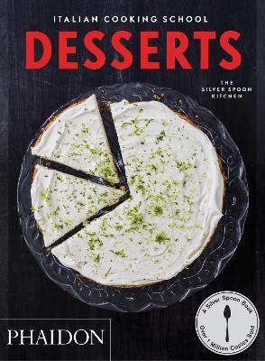Desserts. Italian cooking school  - Libro Phaidon 2015, Cucina | Libraccio.it