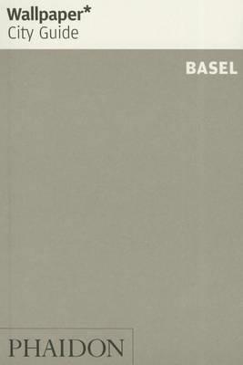 Basel - Léa Teuscher - Libro Phaidon 2015, Wallpaper. City Guide | Libraccio.it
