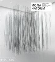 Mona Hatoum - Michael Archer, Guy Brett, Catherine De Zegher - Libro Phaidon 2016, Arte | Libraccio.it