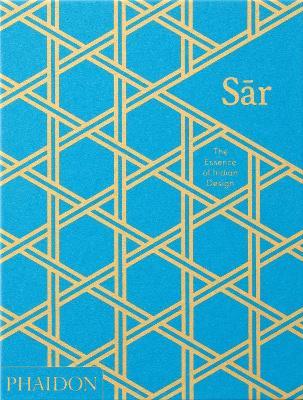 Sar the essence of Indian design - Swapnaa Tamhane, Rashmi Varma - Libro Phaidon 2016 | Libraccio.it