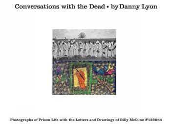 Conversations with the dead - Danny Lyon - Libro Phaidon 2015, Fotografia | Libraccio.it