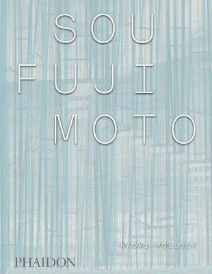 Sou Fujimoto - Naomi Pollock - Libro Phaidon 2016 | Libraccio.it