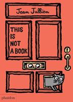 This is not a book. Ediz. illustrata - Jean Jullien - Libro Phaidon 2016, Libri per bambini | Libraccio.it