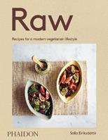 Raw. Recipes for a modern vegetarian lifestyle - Solla Eiriksdottir - Libro Phaidon 2016, Cucina | Libraccio.it