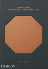 Octaphilosophy. The eight elements of restaurant André. Ediz. illustrata