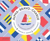 Alpha Bravo Charlie. The complete book of nautical codes