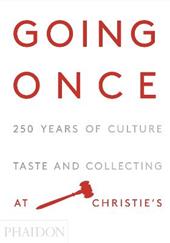 Going once. 250 years of culture, taste and collecting at Christie's