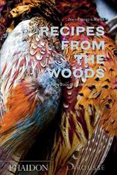 Recipes from the woods. The book of game and forage