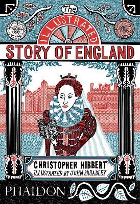 The illustrated story of England - Christopher Hibbert - Libro Phaidon 2016 | Libraccio.it