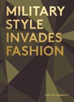 Military style invades fashion - Timothy Godbold - Libro Phaidon 2016 | Libraccio.it