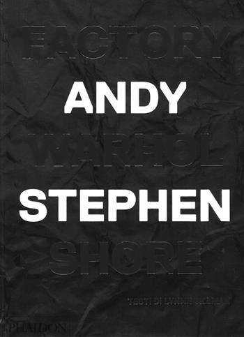 Factory: Andy Warhol  - Libro Phaidon 2017 | Libraccio.it