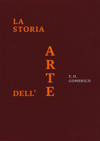 La storia dell'arte. Ediz. a colori - Ernst H. Gombrich - Libro Phaidon 2016, Arte | Libraccio.it