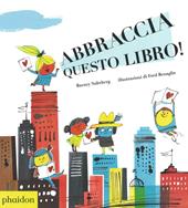 Abbraccia questo libro! Ediz. illustrata