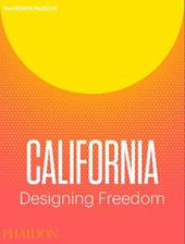 California. Designing freedom. Ediz. a colori