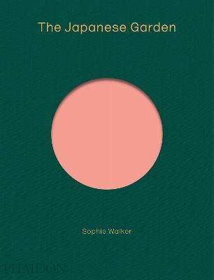 The Japanese garden. Ediz. a colori - Sophie Walker - Libro Phaidon 2017 | Libraccio.it