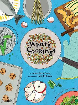 What's cooking? Ediz. a colori - Joshua David Stein - Libro Phaidon 2017, Libri per bambini | Libraccio.it