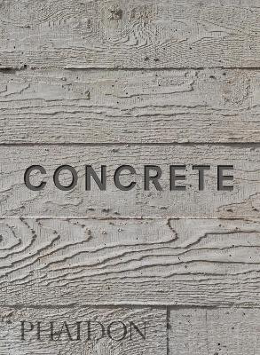Concrete. Ediz. a colori  - Libro Phaidon 2017, Architecture in Detail | Libraccio.it
