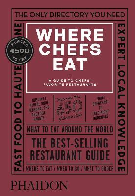 Where chefs eat. A guide to chefs' favourite restaurants  - Libro Phaidon 2018, Cucina | Libraccio.it