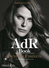 AdR. Book beyond fashion. Ediz. a colori. Con gadget