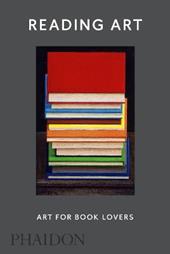 Reading Art. Art for book lovers. Ediz. a colori