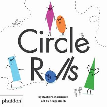 Circle rolls. Ediz. a colori - Barbara Kanninen - Libro Phaidon 2018, Libri per bambini | Libraccio.it