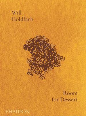 Room for dessert. Ediz. illustrata - Will Goldfarb - Libro Phaidon 2018, Cucina | Libraccio.it