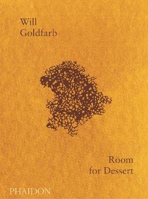 Room for dessert. Ediz. a colori - Will Goldfarb - Libro Phaidon 2018, Cucina | Libraccio.it