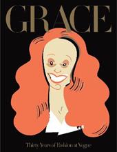 Grace. Thirty years of fashion at Vogue. Ediz. illustrata