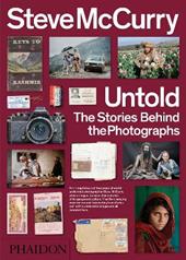 Untold. The stories behind the photographs. Ediz. a colori