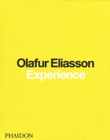 Olafur Eliasson. Experience. Ediz. illustrata - Ólafur Elíasson - Libro Phaidon 2018, Arte | Libraccio.it