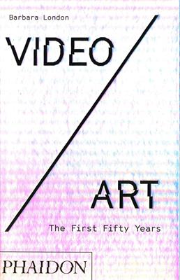 Video/art. The first fifty years. Ediz. a colori - Barbara London - Libro Phaidon 2020, Arte | Libraccio.it