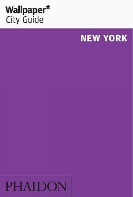 New York. Ediz. inglese  - Libro Phaidon 2019, Wallpaper. City Guide | Libraccio.it